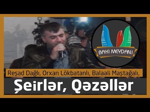 Şeir-Qəzəl / Rəşad Dağlı, Orxan Lökbatanlı, Balaəli Maştağalı - 2018