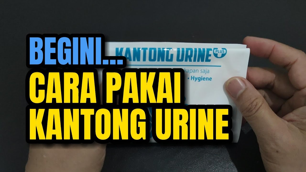 BEGINI CARA PAKAI KANTONG URINE - @dedikusnadi1969