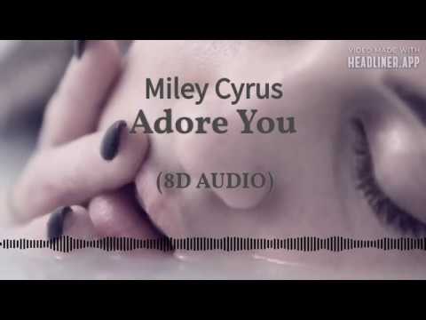 Miley Cyrus Adore You 8D AUDIO