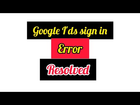 Google I'ds login error resolved/how to fix Google error