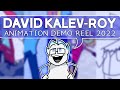Animation Demo Reel - David Kalev-Roy [2022]