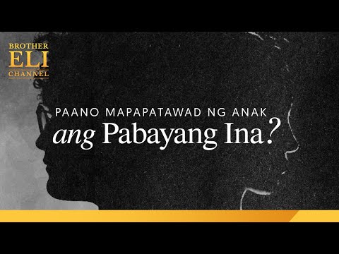 Video: Paano Patawarin Ang Isang Ina