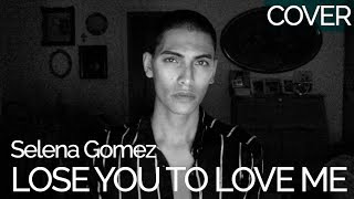 LOSE YOU TO LOVE ME - SELENA GOMEZ | COVER RARE