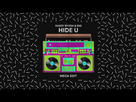 Sandy Rivera & Rae - Hide U (Meca Edit)
