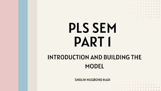 PLS SEM 1  Introduction and build the model