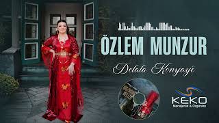Özlem Munzur - Delala Konyayê 