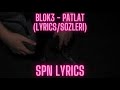 Blok3 - Patlat (Lyrics/Sözleri) #lyrics