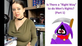 Is There a "Right Way" to do Men's Rights? (Part 1)