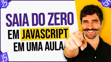 Saia do ZERO em JAVASCRIPT em UMA AULA