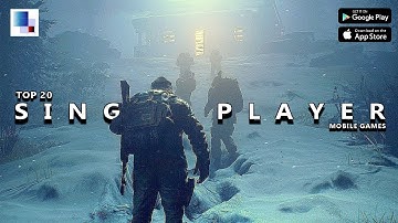 Top 20 Best "SINGLE PLAYER" Offline Android & iOS Games of 2024