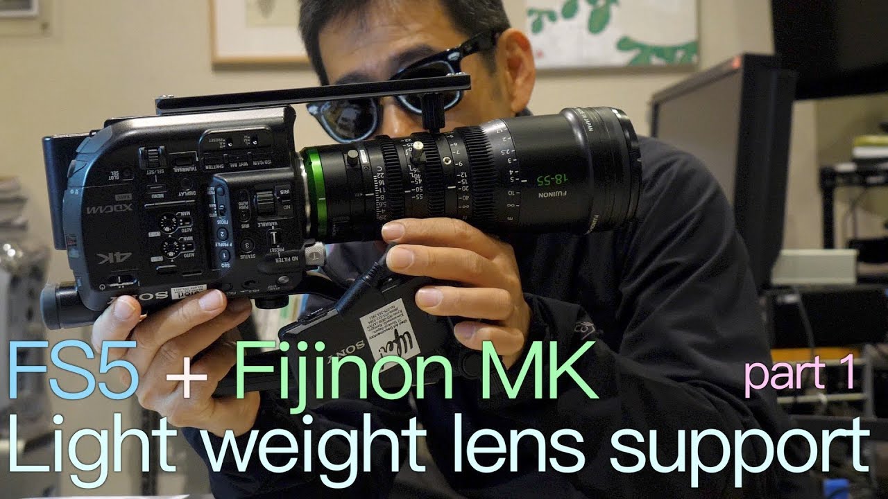 束芋 Fujinon MK 18-55mm Light weigh lens support + FS5 Ufer! VLOG_196