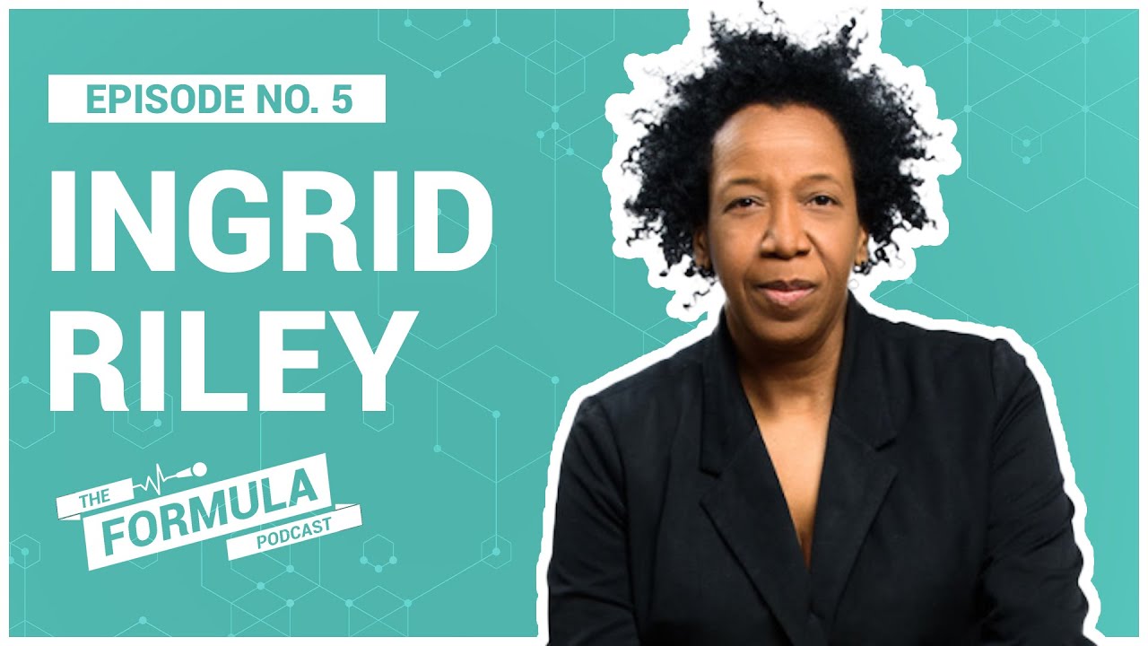 How to experiment, use failure & become more self-aware w/ Ingrid Riley (Ep. 5, The Formula Podcast)