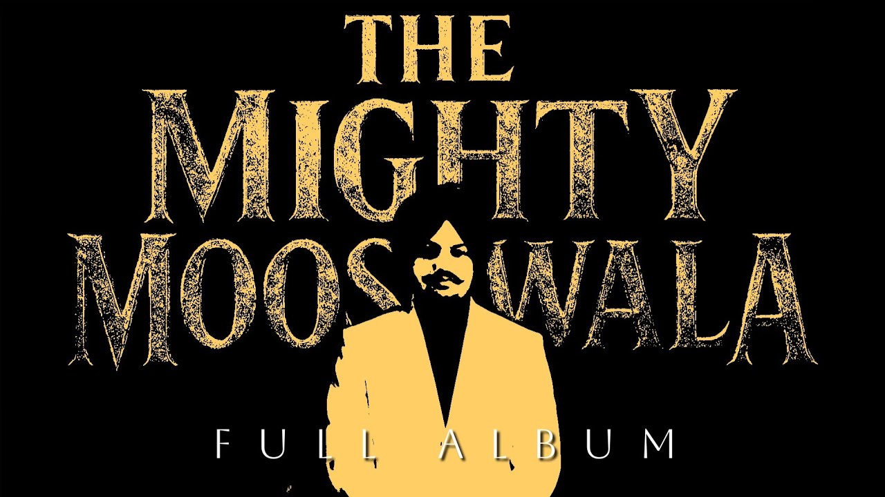THE MIGHTY MOOSEWALA - FULL ALBUM | Sidhu Moose Wala (feat. Various Artists)