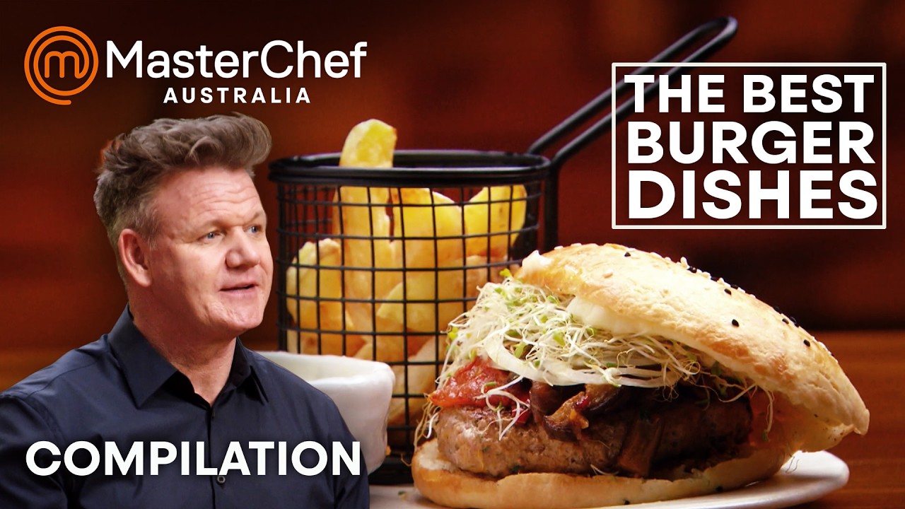 The Best Burger Dishes | MasterChef Australia