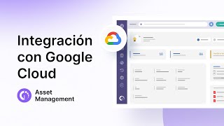 Integra InvGate Asset Management con Google Cloud: ¡Ten el control de tus activos en la nube!