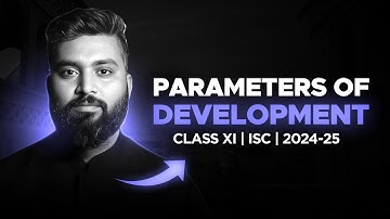 PARAMETERS OF DEVELOPMENT | CH-7 | ECONOMICS| ISC | CLASS-11| Shubham Jagdish | 8112601234