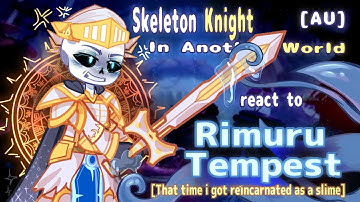 Skeleton Knight In Another World React to Rimuru Tempest [AU] // Gacha React // Skeleton Knight