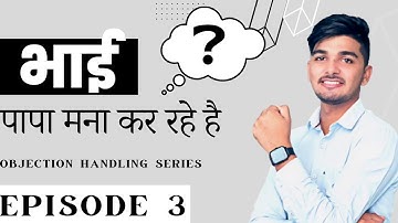 🎯पापा मना कर रहे है || Best way to handle this objection || by Prashant chaudhary