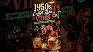 11950s Coffee Shop Vibes ☕🎷 So Relaxing!  #relaxnightjazz