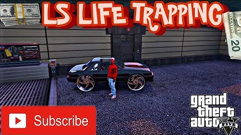 GTA 5 - LS LIFE - TRAPPING - REAL LIFE MODS