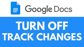 How To Turn Off Track Changes in Google Docs | Exit Suggestion Mode | Google Docs Tutorial