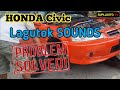 Honda Civic Lagutok Problem Solved