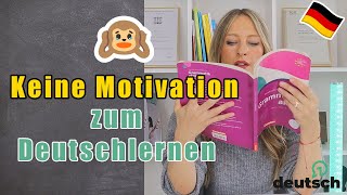 Keine Motivation zum Deutschlernen!😫