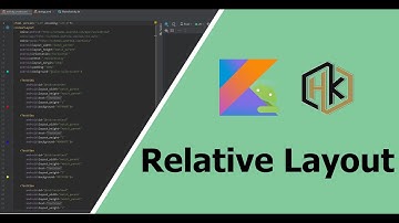 HK Kotlin Tutorial - Bài 2: Relative Layout