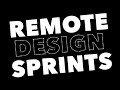 How To Run Amazing Remote Design Sprints!