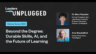 Leaders Unplugged | Beyond the Degree: Durable Skills, AI, and the Future of Learning