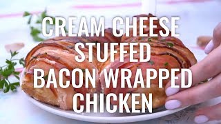 Bacon Wrapped Cream Cheese Stuffed  Chicken