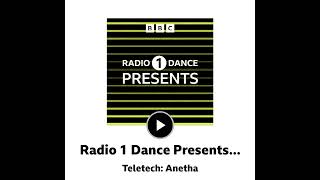 BBC Radio 1 Dance Presents Teletech Anetha 2026 05 09