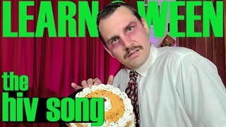 Learn 2 Ween - The H.I.V. Song (100th Episode)