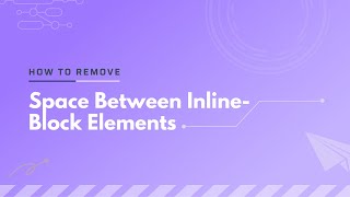 শিখে নিন কিভাবে CSS  ব্যবহার করে  inline block elements এর ভিতরের space Remove করতে হয়।