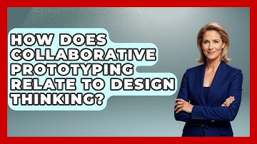 How Does Collaborative Prototyping Relate To Design Thinking? - Graphic Design Nerd