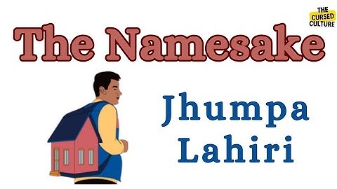 THE NAMESAKE by JHUMPA LAHIRI Explained | Summary | Themes | Symbolism | Analysis