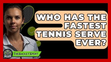 Who Has The Fastest Tennis Serve Ever? - The Racket Xpert