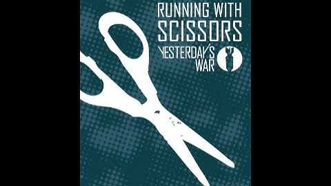 "Running With Scissors" by Yesterday