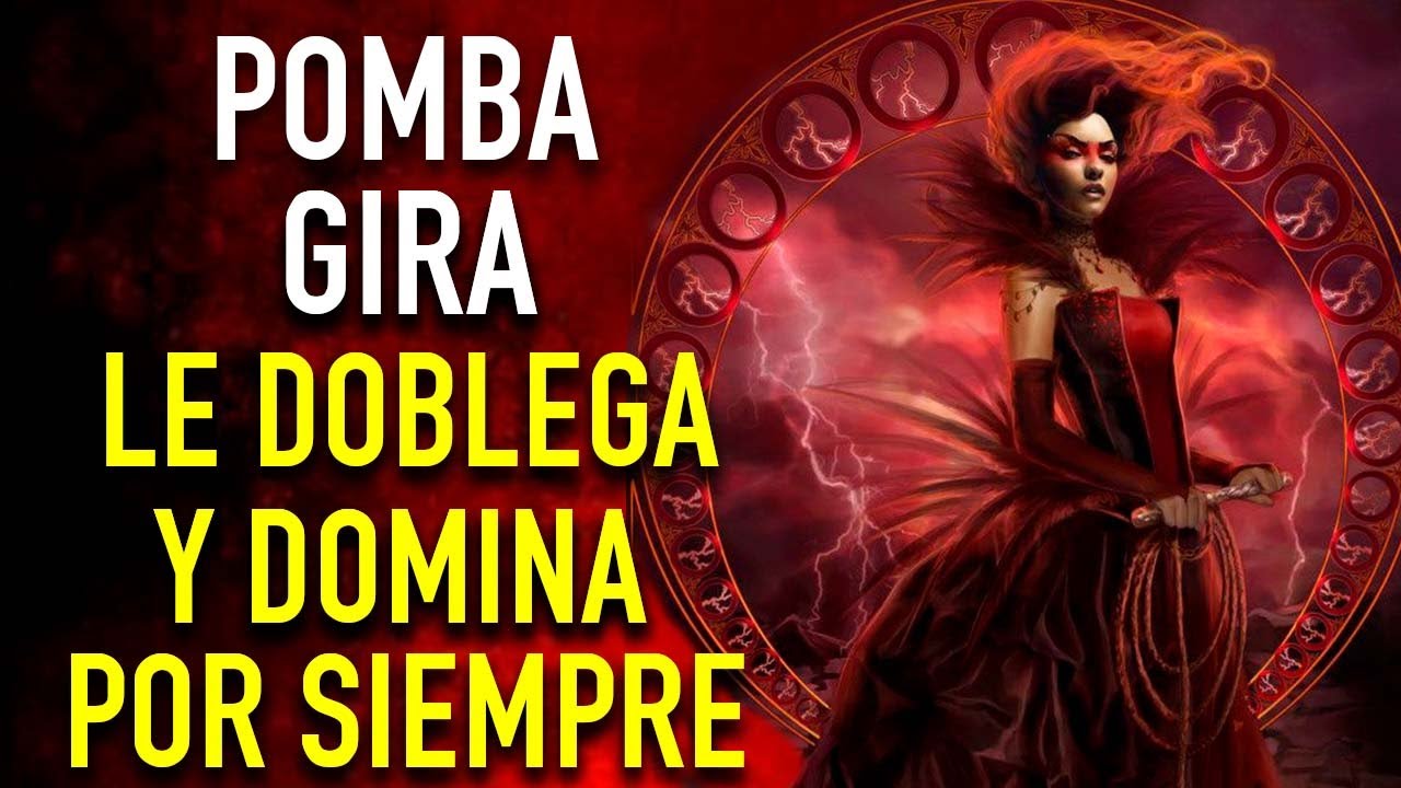 ORACION PODEROSA A POMBA GIRA PARA AMARRAR Y DOMINAR TOTALMENTE A TU SER AMADO TRAELO A TI YA