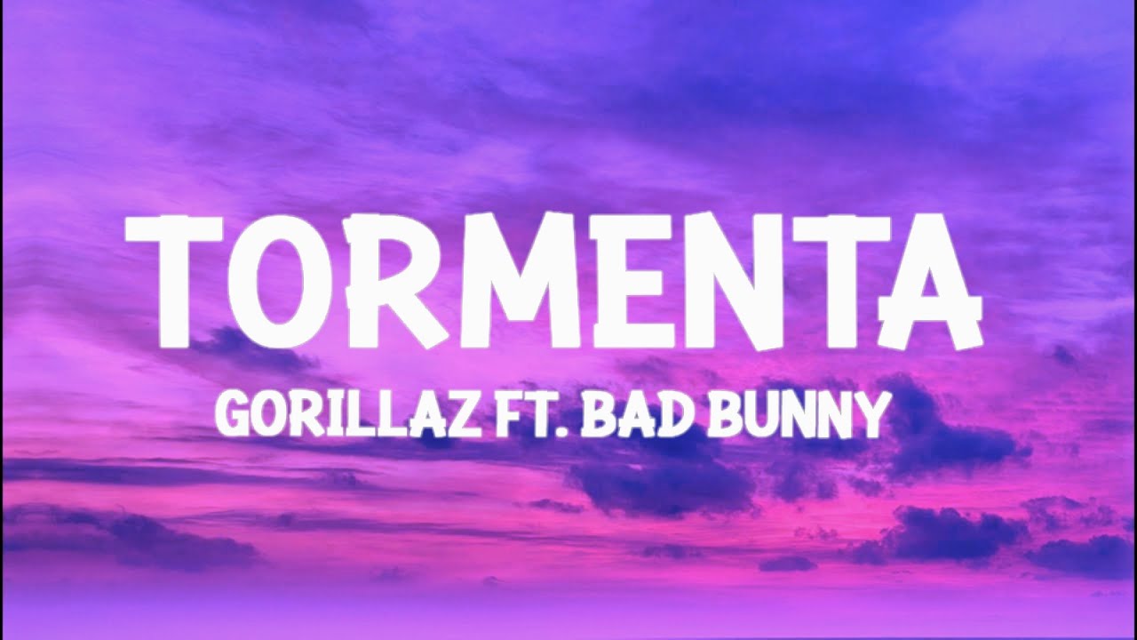 Gorillaz - Tormenta ft. Bad Bunny (Letra) - YouTube