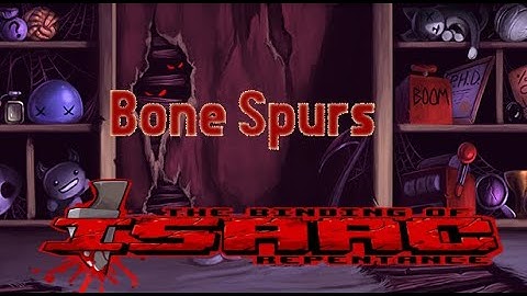 Bone Spurs Unlock - The Binding of Isaac Repentance