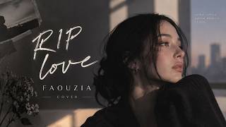 RIP Love – Faouzia (Cover) | Emotional & Aesthetic Modern Cover