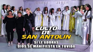 Culto de San Antolín - si le adoras Dios se manifestará en tu vida