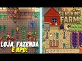 FAZENDINHA, LOJA e RPG, ESTILO STARDEW VALLEY, JOGO BRASILEIRO! - SUNSHINE FARM! - Gameplay PT BR