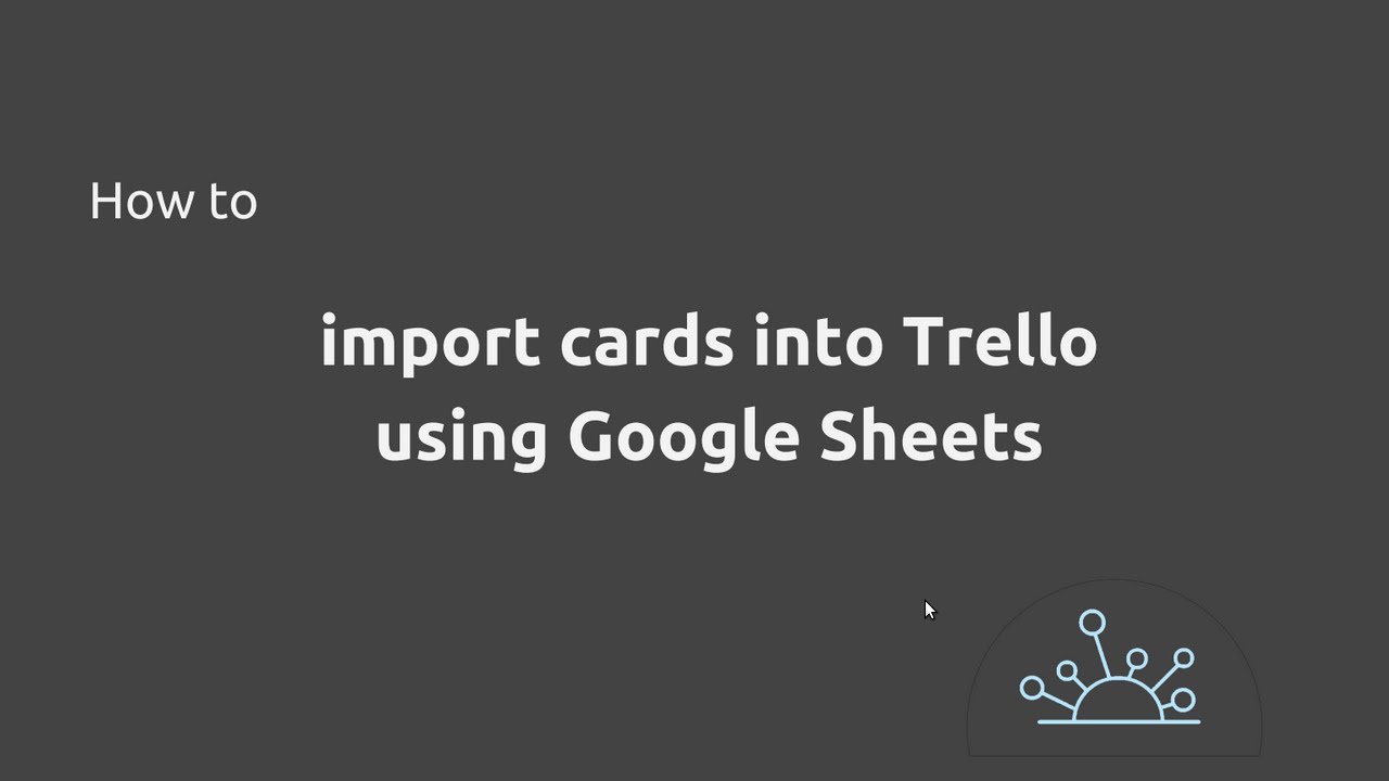 How to Import Cards into Trello using Google Sheets