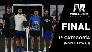 Final XXI Torneo Valencia Padel Race 1ª Categoría (hasta 4,5)  24/03/2024