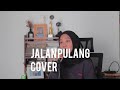 Jalan Pulang (Cover) Yura Yunita - Andien Tyas