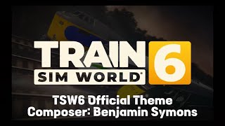 Train Sim World 6 - Official Theme - Composed by Benjamin Symons