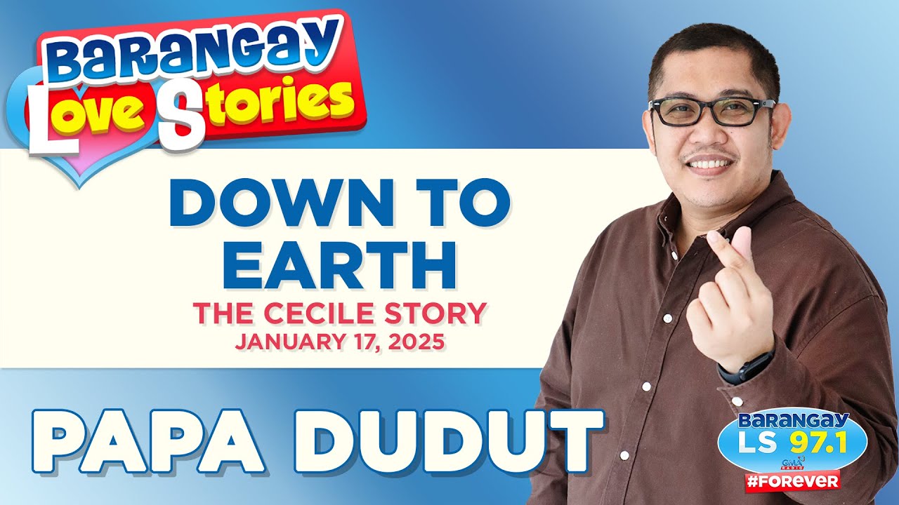 DOWN TO EARTH - CECILE | Papa Dudut | Barangay Love Stories