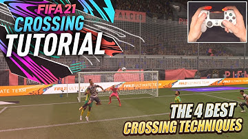 FIFA 21 CROSSING TUTORIAL - THE 4 BEST CROSSING TECHNIQUES TO SUCCEED